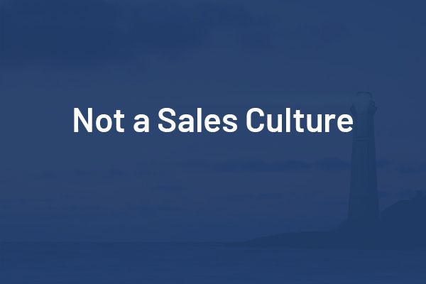 Not a Sales Culture