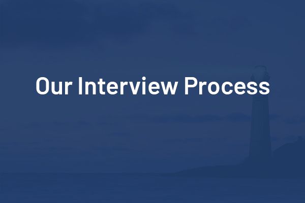 Our Interview Process