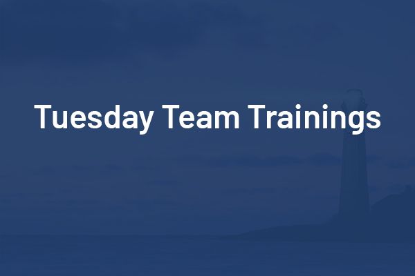 Tuesday Team Trainings