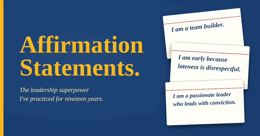 Affirmation Statements: The Leadership Superpower I've Practiced for Nineteen Years